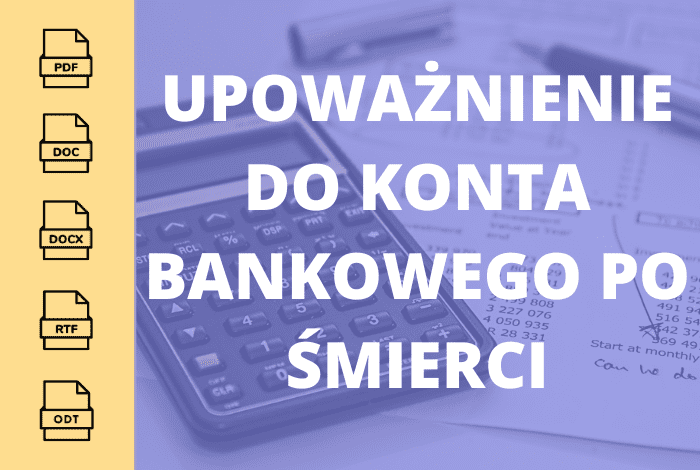 Upoważnienie do konta bankowego po śmierci